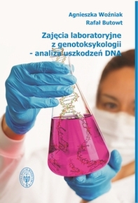 Zajęcia laboratoryjne z genotoksykologii – analiza uszkodzeń DNA